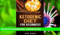 [Download]  Ketogenic Diet for Beginners: A Diet of Low Carb Recipes for Weight Loss (Paleo