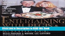 Read Book Entertaining With Regis   Kathie Lee: Year-Round Holiday Recipes, Entertaining Tips,