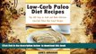 PDF  Low-Carb Paleo Diet Recipes: Top 365 Easy to Cook and Bake Delicious Low-Carb Paleo Diet