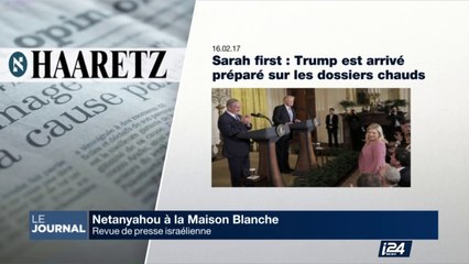 La revue de Presse Israélienne sur la visite de Netanyahou à Washington