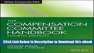[Read Book] The Compensation Committee Handbook (Wiley Corporate F A (Unnumbered)) Mobi