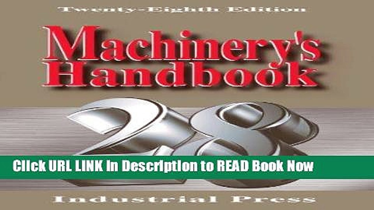 Get the Book Machinery s Handbook, 28th Edition Free Online video