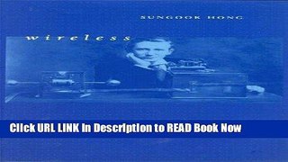 Download eBook Wireless: From Marconi s Black-Box to the Audion (Transformations: Studies in the