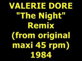 VALERIE DORE  "The Night" Remix 1984