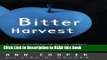 Read Book Bitter Harvest: A Chef s Perspective on the Hidden Danger in the Foods We Eat and What