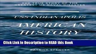 Read Book American History, USS Indianapolis: The True Story of the Greatest US Naval Disaster