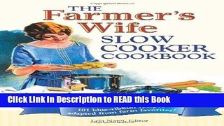 Read Book The Farmer s Wife Slow Cooker Cookbook: 101 Blue-Ribbon Recipes Adapted from Farm