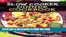 Read Book Slow Cooker Dinner Cookbook - 31 Delicious Meat, Fish and Poultry Slow Cooker Recipes