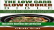 PDF Online The Low Carb Slow Cooker Bible: 50 Healthy And Delicious Low Carb Recipes Designed To