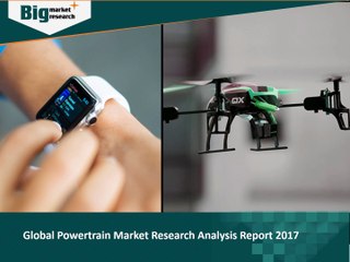 Global Powertrain Market Research Analysis Report 2017