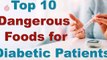 real DANGEROUS FOODS FOR DIABETIC PATIENTS -- Health Tips