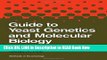 eBook Download Guide to Yeast Genetics and Molecular Biology, Volume 194: Volume 194: Guide to