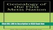 Best PDF The Genealogy of the First Metis Nation Full eBook