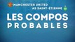 Manchester Utd - ASSE : les compositions probables