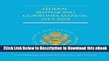 [Read Book] Federal Sentencing Guidelines Manual (2015-2016) Mobi
