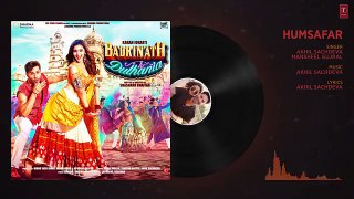 Humsafar (Full Audio Song) | Varun Dhawan , Alia Bhatt | Akhil Sachdeva | 