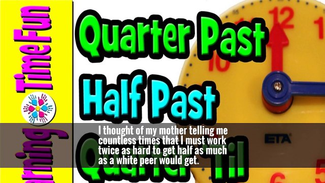 I thought of my mother telling me countless times that I must work twice as hard to get half as much as a white peer would get.