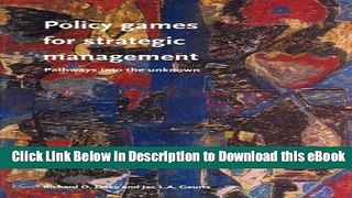 [Download] Policy Games For Strategic Management: Pathways To The Unknown Free New