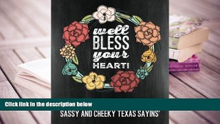Read Online Sassy and Cheeky Texas Sayins : A Chalkboard Colouring Book: Well Bless Your Heart: A