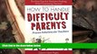 PDF  How to Handle Difficult Parents, 2E: Proven Solutions for Teachers Trial Ebook