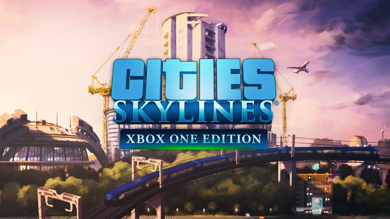Cities: Skylines - Xbox One Trailer