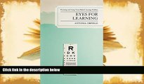Read Online Eyes for Learning: Preventing and Curing Vision-Related Learning Problems For Kindle