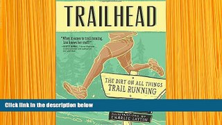 READ book Trailhead: The Dirt on All Things Trail Running Lisa Jhung Full Book