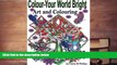 Download [PDF]  Colour Your World Bright Colouring Book: Art and Colouring (Secret Flower Gardens)