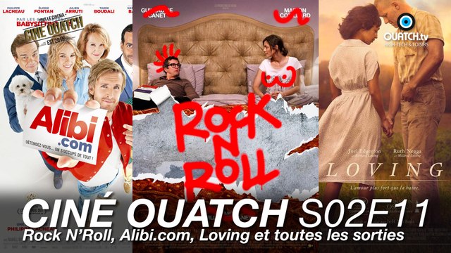 Ciné OUATCH S02E11 : Rock N'Roll, Alibi.com, Loving et toutes les sorties cinéma