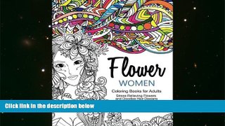 PDF  Flower Women Coloring Books for Adults: An Adult Coloring Book with Beautiful Women, Floral