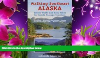 DOWNLOAD [PDF] Walking Southeast Alaska: Scenic Walks and Easy Hikes for Inside Passage Travelers