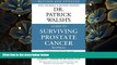 READ book Dr. Patrick Walsh s Guide to Surviving Prostate Cancer Patrick C. Walsh Full Book