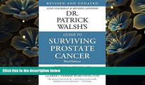READ book Dr. Patrick Walsh s Guide to Surviving Prostate Cancer Patrick C. Walsh Full Book