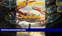 DOWNLOAD [PDF] Save My Penis: The battle with Prostate Cancer William R Bell For Kindle