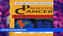 READ book Prostate Cancer Demystified: NEW LIFE-SAVING PROSTATE CANCER TREATMENTS Robert Bard
