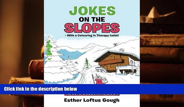 Read Online Jokes On The Slopes With A Colouring In Therapy