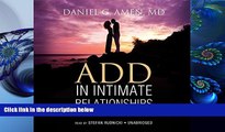 READ book ADD in Intimate Relationships: A Comprehensive Guide for Couples Daniel G. Amen Full Book