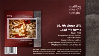 His Grace Will Lead Me Home (05/12) [Piano Music | Royalty Free] - CD: Hintergrundmusik, Vol. 6