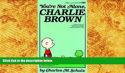 PDF [DOWNLOAD] You re Not Alone, Charlie Brown Charles M. Schulz TRIAL EBOOK