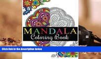 Read Online Mandala Coloring Book: 100+ Unique Mandala Designs and Stress Relieving Patterns for