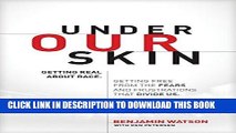 Best Seller Under Our Skin: Getting Real about Race.  Getting Free from the Fears and Frustrations