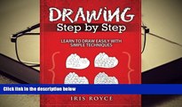 Read Online Drawing Step By Step: Learn To Draw Easily With Simple Techniques (Abstract Art, Pop