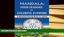 Download [PDF]  MANDALA - Four Seasons of Colorful Flowers: A Mandala Coloring Book For Adults