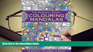 PDF  The Peaceful Pencil: Colouring Mandalas: 75 Mindful Designs To Colour In Pre Order