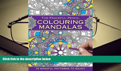 PDF  The Peaceful Pencil: Colouring Mandalas: 75 Mindful Designs To Colour In Pre Order