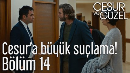 Cesur ve Güzel 14. Bölüm Cesur'a Büyük Suçlama!