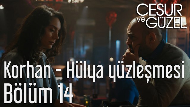 Cesur ve Güzel 14. Bölüm Korhan - Hülya Yüzleşmesi