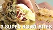 If You Have All 3 Of These Super Bowl Bites At Your Party, It’ll Be A Total Touchdown!