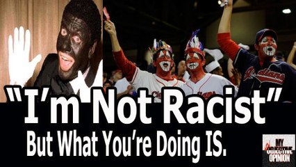 I'm Not Racist...But What You're Doing IS #MNOO