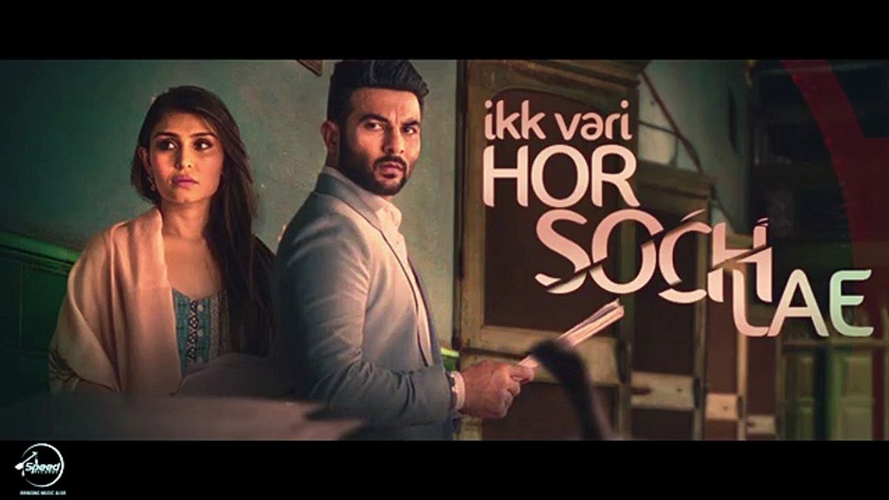 Ik Vaari Hor Soch Lae (Full Audio Song) - Harish Verma - Jaani - B Praak - Speed Records